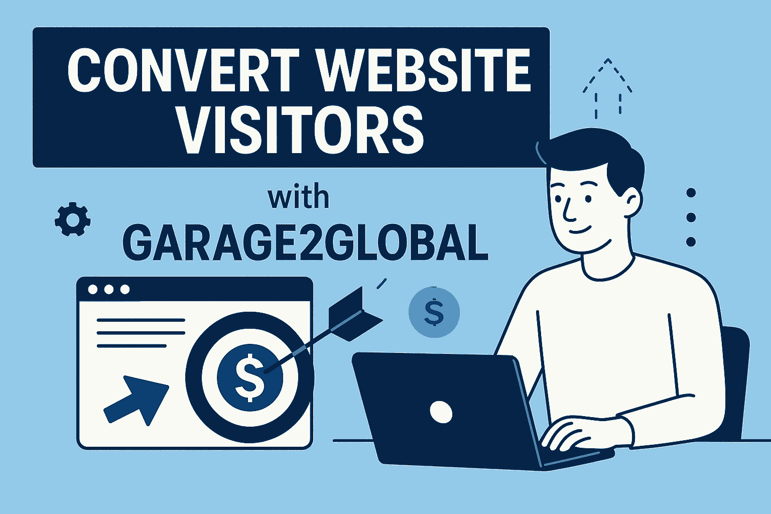 Convert Website Visitors with Garage2Global